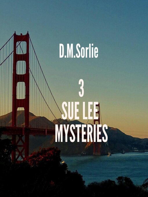 Title details for 3 Sue Lee Mysteries by D.M. SORLIE - Available